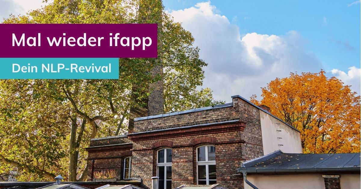 Mal wieder ifapp - Dein NLP-Revival